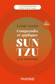 Title: Comprendre et appliquer Sun Tzu - 5e éd.: En 37 stratagèmes, Author: Pierre Fayard