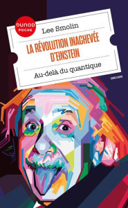 Title: La révolution inachevée d'Einstein: Au-delà du quantique, Author: Lee Smolin