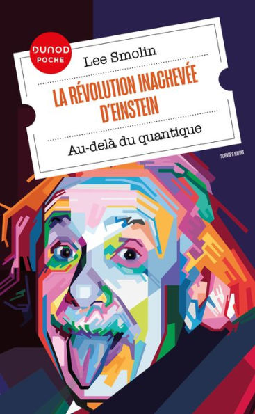 La révolution inachevée d'Einstein: Au-delà du quantique