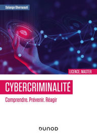 Title: Cybercriminalité : Comprendre. Prévenir. Réagir, Author: Solange Ghernaouti
