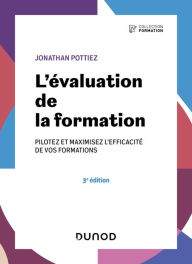 Title: L'évaluation de la formation - 3e éd.: Pilotez et maximisez l'efficacité de vos formations, Author: Jonathan Pottiez