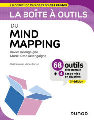 Title: La boîte à outils du Mind Mapping - 3e éd.: 63 outils et méthodes, Author: Xavier Delengaigne