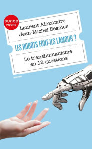 Title: Les robots font-ils l'amour?: Le transhumanisme en 12 questions, Author: Dr Laurent Alexandre