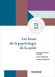 Title: Les bases de la psychologie de la santé: Concepts, applications et perspectives, Author: Gustave-Nicolas Fischer
