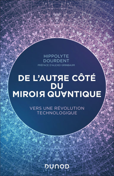 De l'autre côté du miroir quantique: Vers une révolution technologique