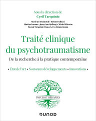 Title: Traité clinique du psychotraumatisme: État de l'art - Nouveaux développements - Avancées de la recherche, Author: Cyril Tarquinio
