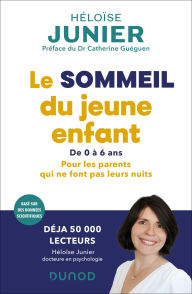 Title: Le sommeil du jeune enfant: Pour les parents qui ne font pas leurs nuits - De 0 à 6 ans, Author: Héloïse Junier
