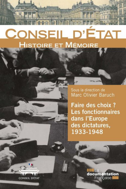 Faire Des Choix ? Les Fonctionnaires Dans L'Europe Des Dictatures, 1933 ...