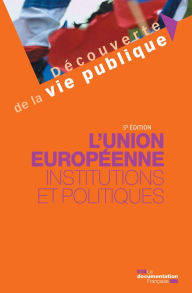 Title: L'Union européenne : Institutions et politiques - 5e édition, Author: La Documentation française