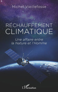 Title: Réchauffement climatique: Une affaire entre la Nature et l'Homme, Author: Michel Vieillefosse