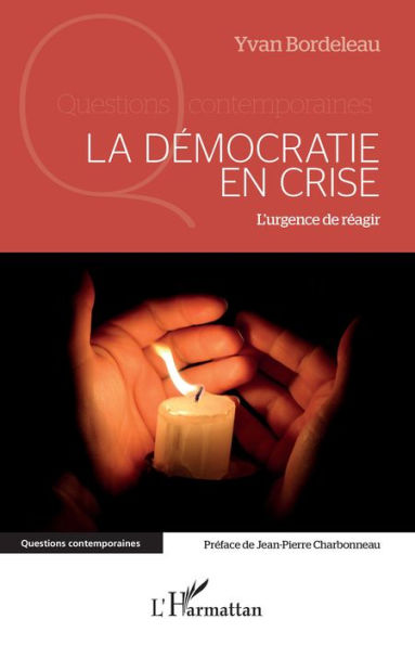 La démocratie en crise: L'urgence de réagir