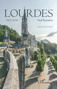 Title: Lourdes: 1858-2008, Author: Paul Bernadou