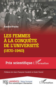 Title: Les femmes à la conquête de l'Université (1870-1940), Author: Amélie Puche