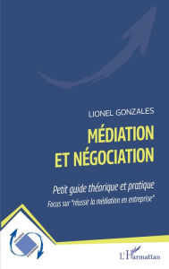 Title: Médiation et négociation: Petit guide théorique et pratique - Focus sur 
