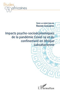Title: Impacts psycho-socioéconomiques de la pandémie Covid-19 et du confinement en Afrique subsaharienne, Author: Rachid Chaabita