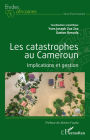 Les catastrophes au Cameroun: Implications et gestion