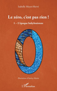 Title: Le zéro, c'est pas rien !, Author: Isabelle Meyer-Hervé