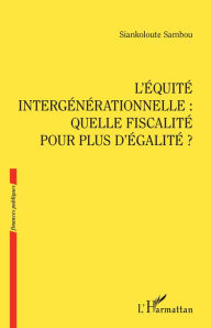 Title: L'Équité intergénérationnelle: Quelle fiscalité pour plus d'égalité ?, Author: Siankoloute Sambou