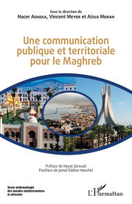 Title: Une communication publique et territoriale pour le Maghreb, Author: Nacer Aoudia