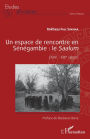 Un espace de rencontre en Sénégambie : le Saalum: (XVIe - XIXe siècle)