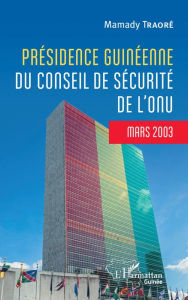Title: Présidence guinéenne du conseil de sécurité de l'ONU: Mars 2003, Author: Mamady Traoré
