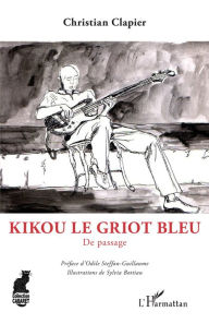 Title: Kikou le Griot bleu: De passage, Author: Christian CLAPIER