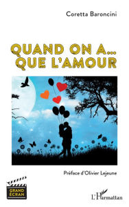 Title: Quand on a... Que l'amour, Author: Coretta Baroncini