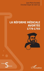 Title: La réforme médicale avortée (1778-1793), Author: Jean-Marie Auradou