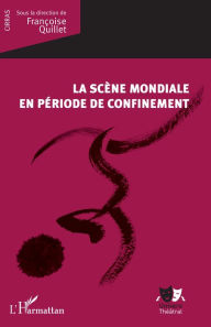 Title: La scène mondiale en période de confinement, Author: Françoise Quillet