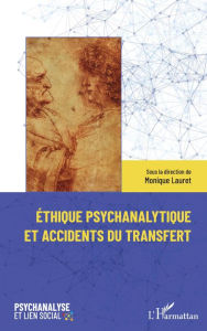 Title: Éthique psychanalytique et accidents du transfert, Author: Monique LAURET