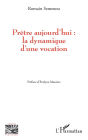 Prêtre aujourd'hui : la dynamique d'une vocation