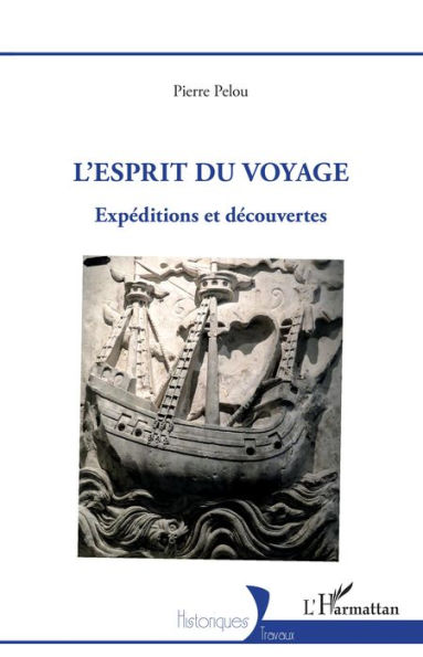 L'esprit du voyage: Expéditions et découvertes