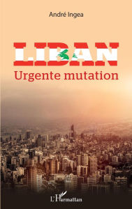 Title: Liban: Urgente mutation, Author: André Ingea
