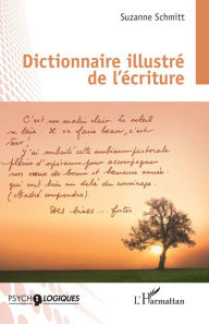 Title: Dictionnaire illustré de l'écriture, Author: Suzanne Schmitt