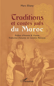 Title: Traditions et contes juifs du Maroc, Author: Marc Eliany