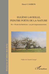 Title: Eugène Lavieille, peintre poète de la nature: De 