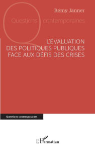 Title: L'évaluation des politiques publiques face aux défis des crises, Author: Rémy Janner
