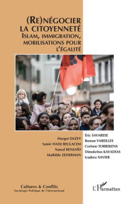 Title: (Re)négocier la citoyenneté: Islam, immigration, mobilisations pour l'égalité, Author: Editions L'Harmattan