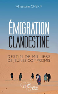 Title: Émigration clandestine: Destin de milliers de jeunes compromis, Author: Alhassane Chérif