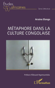 Title: Métaphore dans la culture congolaise, Author: Arsène Elongo