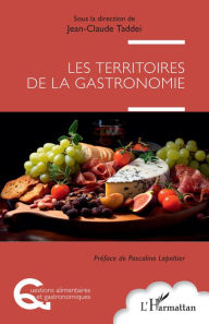 Title: Les territoires de la gastronomie, Author: Jean-Claude Taddei