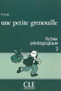 Il Etait Une Petite Grenouille Teacher's Guide (Level 2)