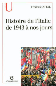 Title: Histoire de l'Italie depuis 1943 à nos jours, Author: Frédéric Attal