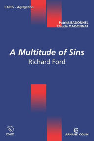 Title: A Multitude of Sins: Richard Ford, Author: Patrick Badonnel