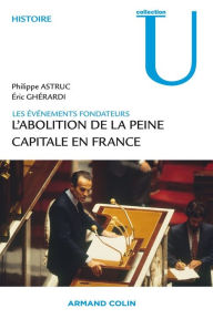 Title: 1981. L'abolition de la peine capitale: Les événements fondateurs, Author: Éric Ghérardi
