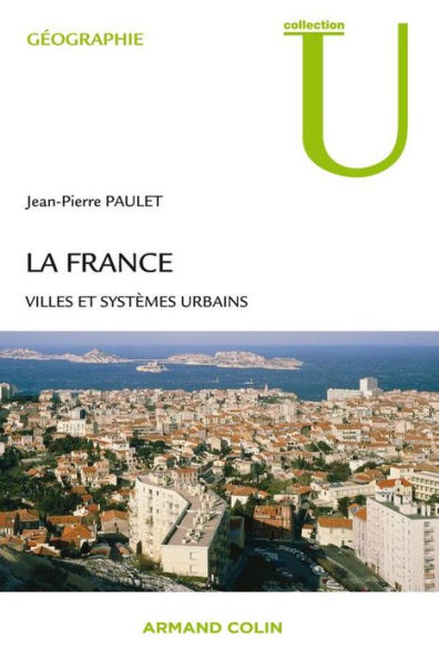 La France: Villes et systèmes urbains