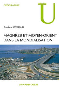 Title: Maghreb et Moyen-Orient dans la mondialisation, Author: Bouziane Semmoud
