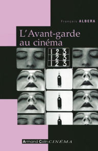 Title: L'Avant-garde au cinéma, Author: François Albera
