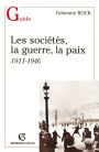 Les sociétés, la guerre, la paix: 1911-1946