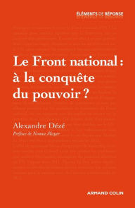 Title: Le Front national : à la conquête du pouvoir ?, Author: Alexandre Dézé